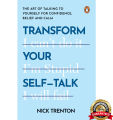 Transform Your Self-Talk: The Art Of Talking To Yourself For Confidence Belief And Calm by Nick Trenton. 