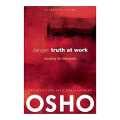 Danger: Truth At Work Accept The Unknowable - Osho. 