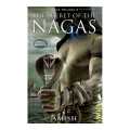 The Secret Of The Nagas By Amish. 