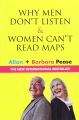 Why Men Don't Listen and Women Can't Read Maps By Allan & Barbara Pease. 