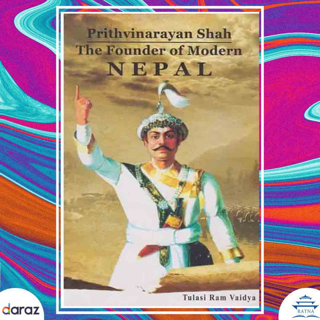 Prithvi%20Narayan%20Shah%20The%20Founder%20Of%20Modern%20Nepal%20-%20Tulasi%20Ram%20Vaidya%20-%20Image%203