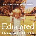 Educated by Tara Westover. 