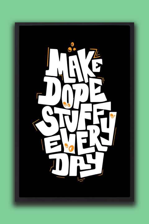 Make%20Dope%20Stuff%20%E2%80%93%20Motivational%20Typography%20Wall%20Art%20%7C%20one%20Piece%20Frame%20-%20Image%203