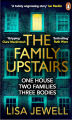 The Family Upstairs : One House, Two Families, Three Bodies by Lisa Jewell. 