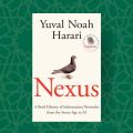 Nexus: A Brief History of Information Networks from the Stone Age to AI By Yuval Noah Harari. 