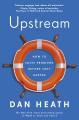Upstream: How To Solve Problems Before They Happen by Dan Heath. 