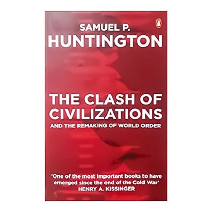 The Clash of Civilization and the Remaking of World Order (Paperback) by Samuel P. Huntington