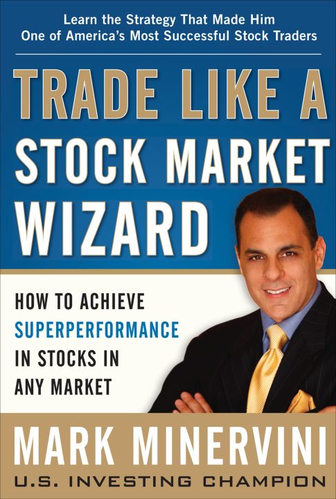 Trade%20Like%20a%20Stock%20Market%20Wizard:%20How%20to%20Achieve%20Super%20Performance%20in%20Stocks%20in%20Any%20Market%20by%20Mark%20Minervini%20-%20Image%202