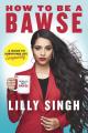 How To Be A Bawse By Lilly Singh. 