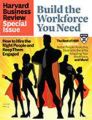 Harvard Business Review: Building Workforce You Need. 