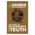 The Story Of My Experiments With Truth By M. K. Gandhi. 