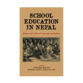 School Education In Nepal : History And Politics Of Governance And Reforms Edited By Lokranjan Parajuli , Devendra Uprety & Pratyoush Onta. 