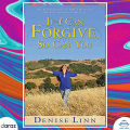 If I Can Forgive, So Can You - Denise Linn. 