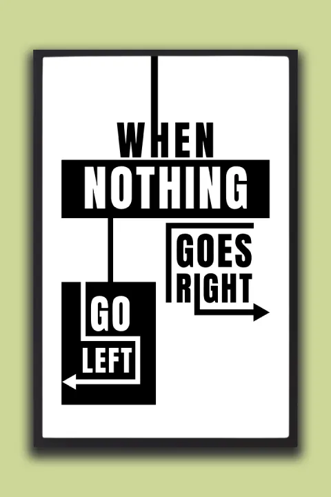 When%20Nothing%20Goes%20Right%20Go%20Left%20Motivational%20Wall%20Poster%20%E2%80%93%20Funny%20Inspirational%20Quote%20D%C3%A9cor%7C%20One%20Piece%20Frame%20-%20Image%203