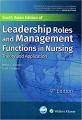 Leadership Roles And Management Functions In Nursing: Theory And Application (9Th Edition) - Bessie L. Marquis & Carol J. Huston. 