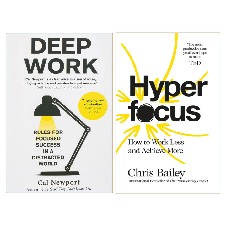 Deep Work: Rules for Focused Success in a Distracted World & Hyperfocus: How to Work Less to Achieve More