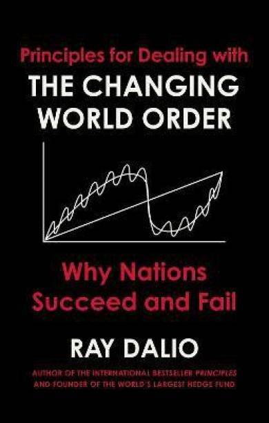 Principles for Dealing with the Changing World Order By Ray Dalio
