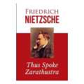 Thus Spoke Zarathustra  By Friedrich Nietzsche  Wilhelm. 