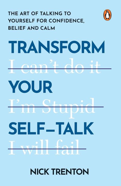 Transform%20Your%20Self-Talk:%20The%20Art%20Of%20Talking%20To%20Yourself%20For%20Confidence%20Belief%20And%20Calm%20by%20Nick%20Trenton%20-%20Image%202