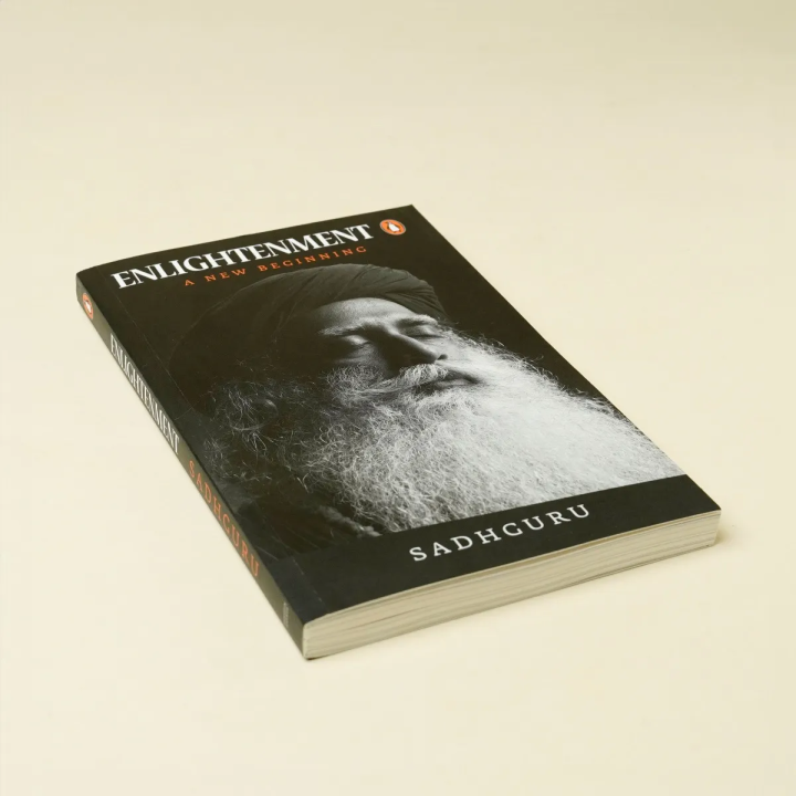 Enlightenment By Sadhguru : A New Beginning – A Profound Journey of ...