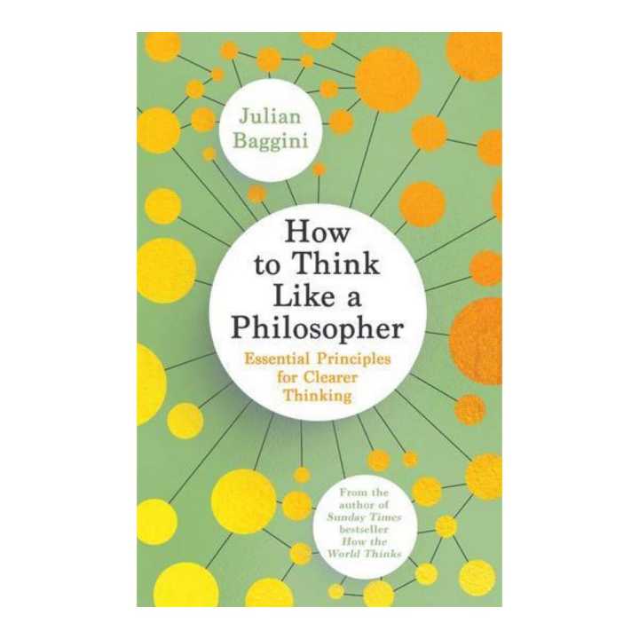 How to Think Like a Philosopher  (English, Paperback, Baggini Julian)