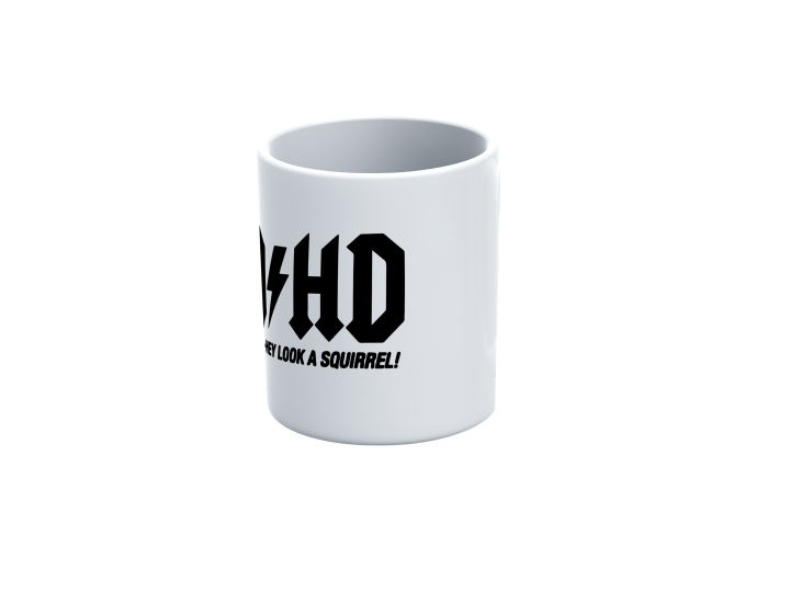 ADHD Highway to Hey Look a Squirrel Funny printed Ceramic Coffee Mug