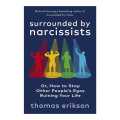 Surrounded By Narcissists - Thomas Erikson. 