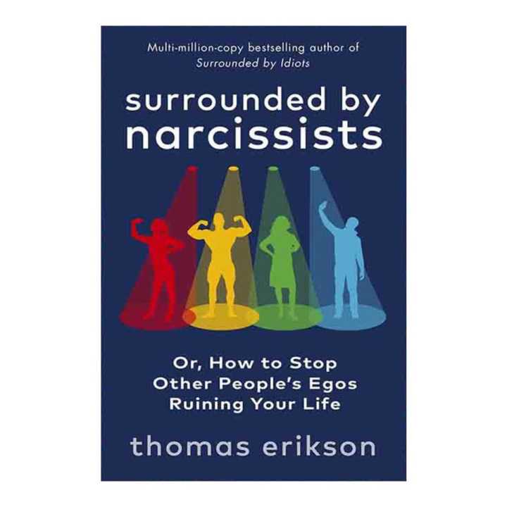 Surrounded By Narcissists - Thomas Erikson