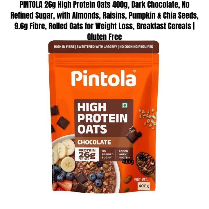 PINTOLA%2025g%20High%20Protein%20Oats%20400g,%20Dark%20Chocolate,No%20Refined%20Sugar,%20with%20Almonds%20Raisin,%20Pumpkin%20and%20Chia%20Seeds,%208g%20Fibre,%20Rolled%20Oats%20for%20weight%20loss,%20Breakfast%20Cereals%20%7C%20Gluten%20Free%20%7C%20Pintola%20Protein%20Oats%20Chocolate%20%7C%20Pintola%20protein%20oats%20400g%20dark%20choc%20-%20Image%202