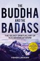The Buddha and the Badass : The Secret Spiritual Art of Succeeding at Work. 