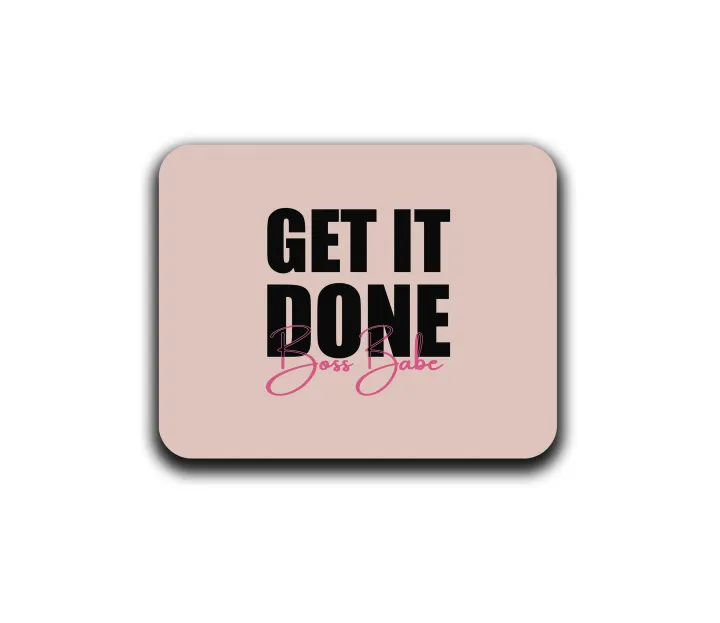 Get It Done Boss Babe