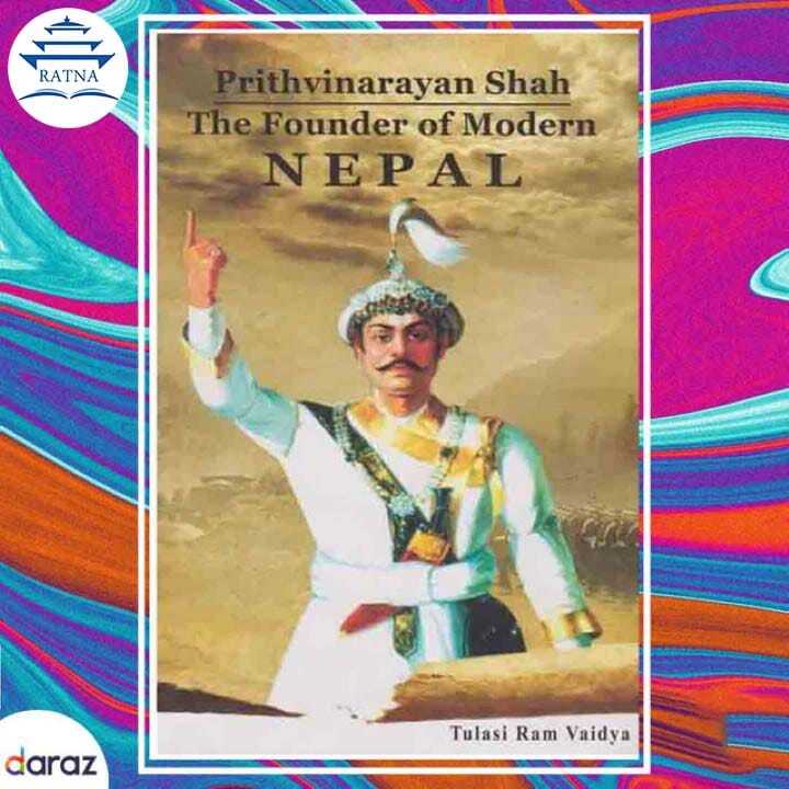 Prithvi%20Narayan%20Shah%20The%20Founder%20Of%20Modern%20Nepal%20-%20Tulasi%20Ram%20Vaidya%20-%20Image%202
