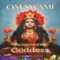 The Legend Of The Goddess (Hardcover) By Om Swami. 