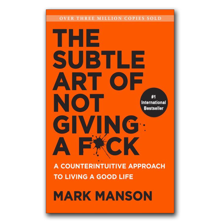 The Subtle Art Of Not Giving A F*ck BY Mark Manson