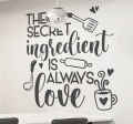 Secret Ingredient is Always Love Quote Wall Decal Sticker. 