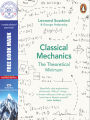 Classical Mechanics: The Theoretical Minimum by George Hrabovsky & Leonard Susskind. 