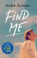 Find Me By Andre Aciman. 