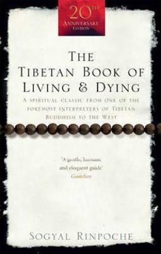 The Tibetan Book Of Living And Dying By Rinpoche Sogyal