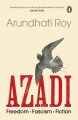 Azadi: Freedom. Fascism. Fiction by Arundhati Roy. 