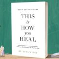 This Is How You Heal Book by Brianna Wiest. 