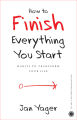 How to Finish Everything You Start by Jan Yager. 