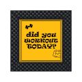 "did you workout today" quote -Matt Laminated printed poster with checker frame (4 pcs set)9x9In. 
