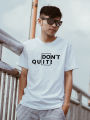 DON'T QUIT! Men T-Shirt. 