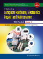 A Textbook of Computer Hardware , Electronics Repair and Maintenance with practical , Grade : X. 
