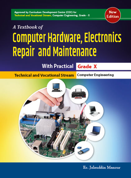 A Textbook of Computer Hardware , Electronics Repair and Maintenance with practical , Grade : X