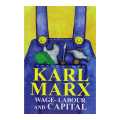 Wage-Labour And Capital - Karl Marx. 