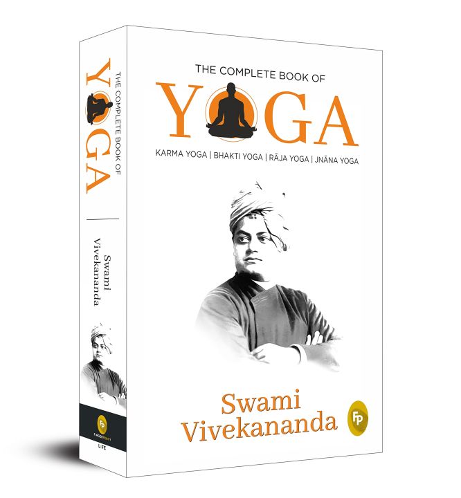The Complete Book Of Yoga Karma Yoga Bhakti Yoga Raja Yoga Jnana Yoga By Swami Vivekananda