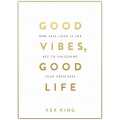 Good Vibes, Good Life By Vex King. 