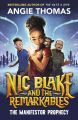 Nic Blake and the Remarkables: The Manifestor Prophecy by Angie Thomas. 