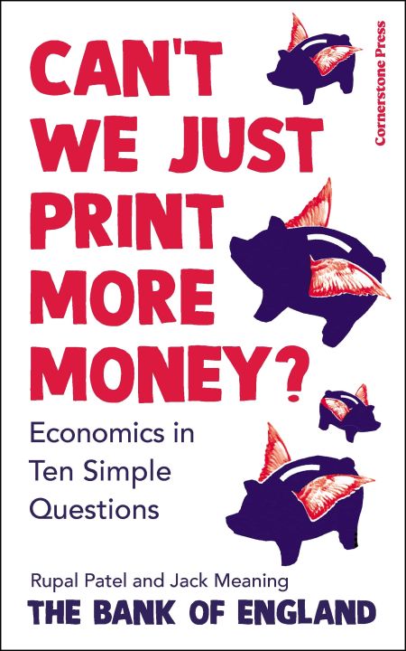 Can’t We Just Print More Mon*y? : Economics in Ten Simple Questions